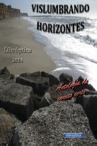 Vislumbrando Horizontes    Autor: Concurso Editorial Libroptica