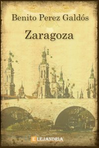 Zaragoza    Autor: Benito Perez Galdos